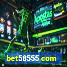 bet58555 com